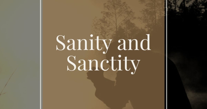 Sanity and Sanctity
