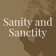 Sanity and Sanctity